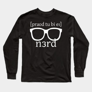 Proud To Be A Nerd (in IPA) Long Sleeve T-Shirt